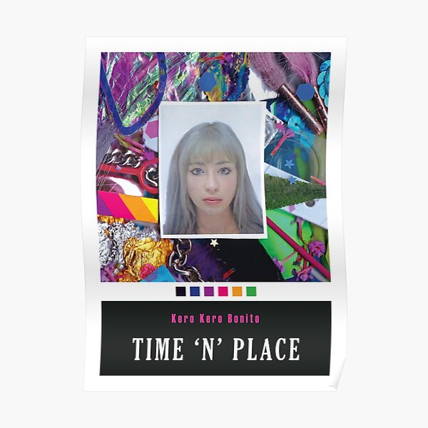 Kero Kero Bonito Time 'n' Place Poster Poster