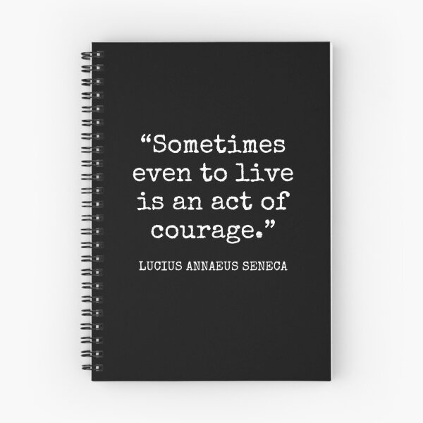 Item preview, Lucius Annaeus Seneca - Sometimes even to live is an act of courage. designed and sold by SocraticQuotes.