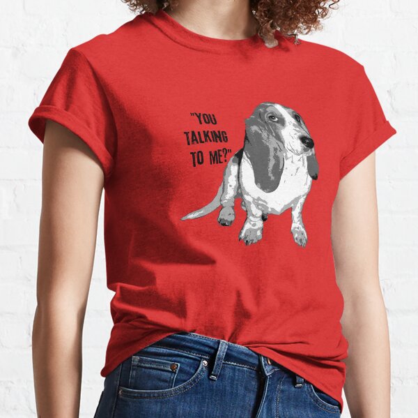 You talking to me? Classic T-Shirt