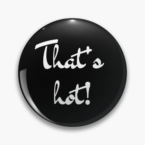 Item preview, That's hot! designed and sold by huhubells.