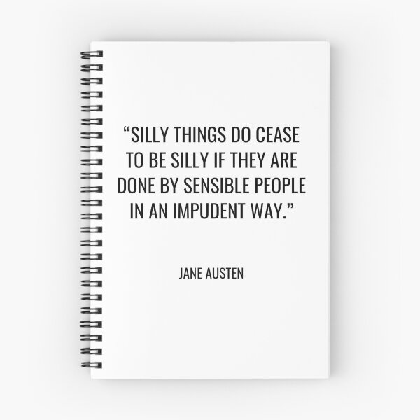 Item preview, Jane Austen - Silly things do cease to be silly if they are done by sensible people in an impudent way. designed and sold by SocraticQuotes.