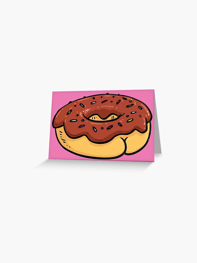 Donut BUTT Greeting Card for Sale by Brian Cook