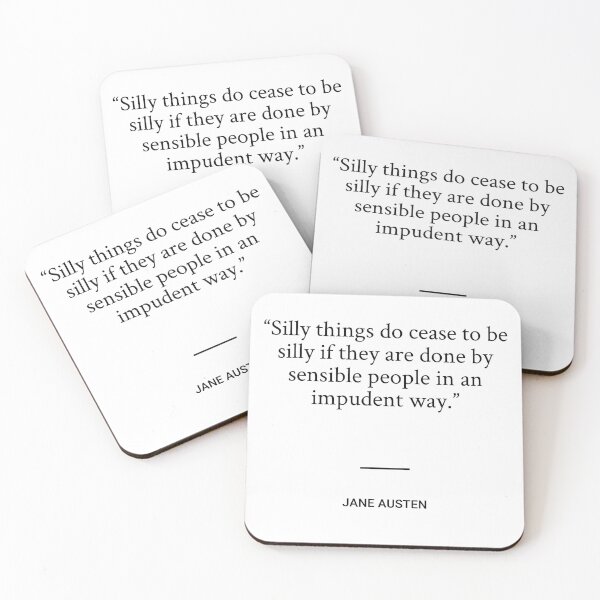 Item preview, Jane Austen - Silly things do cease to be silly if they are done by sensible people in an impudent way. designed and sold by SocraticQuotes.