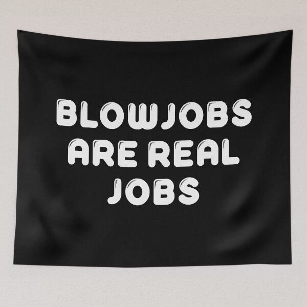 Item preview, Blow Jobs are Real Jobs! designed and sold by lazarusheart.