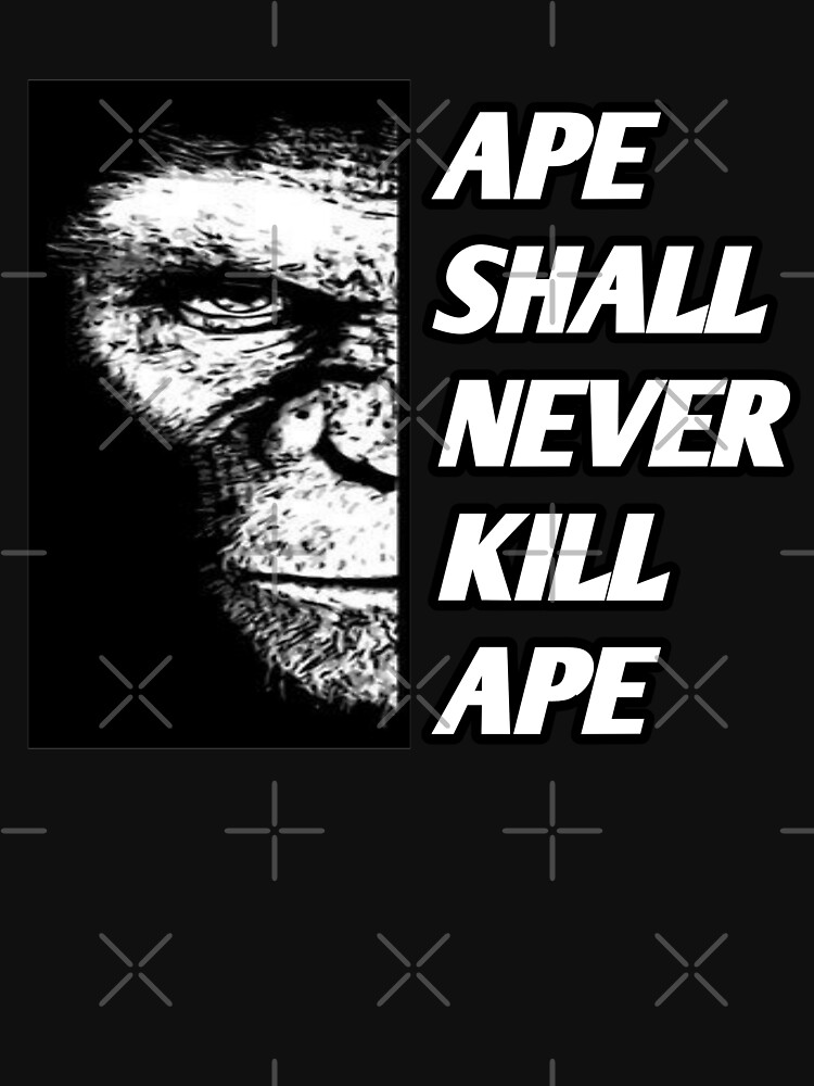 "APE Shall Never Kill APE " T-shirt for Sale by Zinebzouhri | Redbubble ...