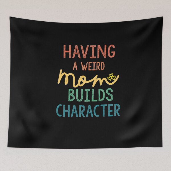 Item preview, Having A Weird Mom Builds Character designed and sold by Heddar Badreddine.