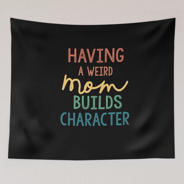Item preview, Having A Weird Mom Builds Character designed and sold by Heddar Badreddine.