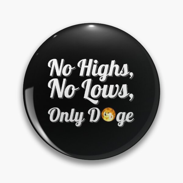 Item preview, No highs no lows only Doge : Funny Meme designed and sold by Zulfiqqar.