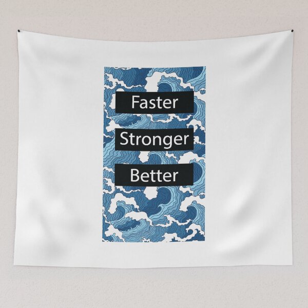 Item preview, Faster Stronger Better designed and sold by ChilledTaho.