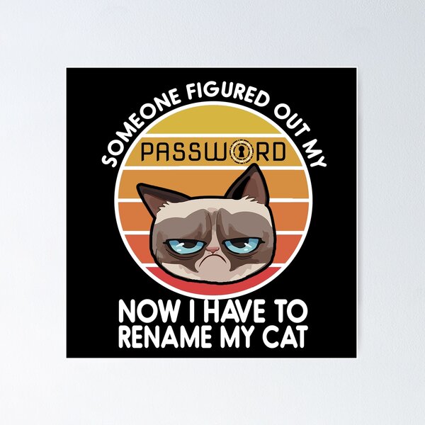 Item preview, Someone Figured Out My Password - Now I have to rename my cat - Cyber security  designed and sold by clubtee.