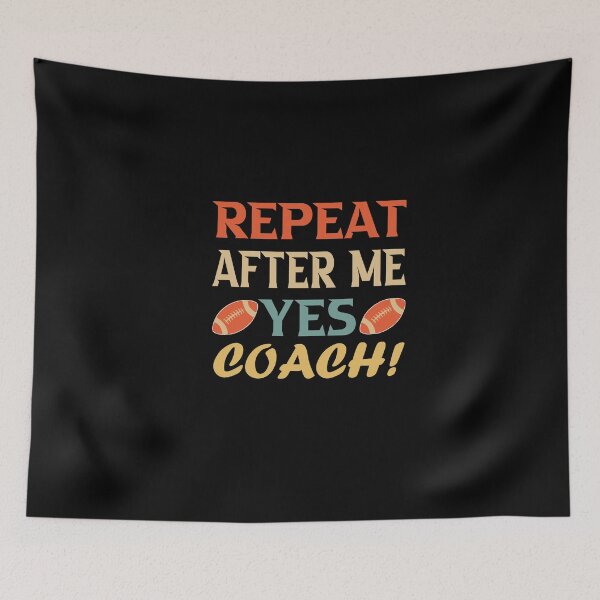 Item preview, Repeat after me yes coach; Funny rugby Coach Gift designed and sold by nowtistore.