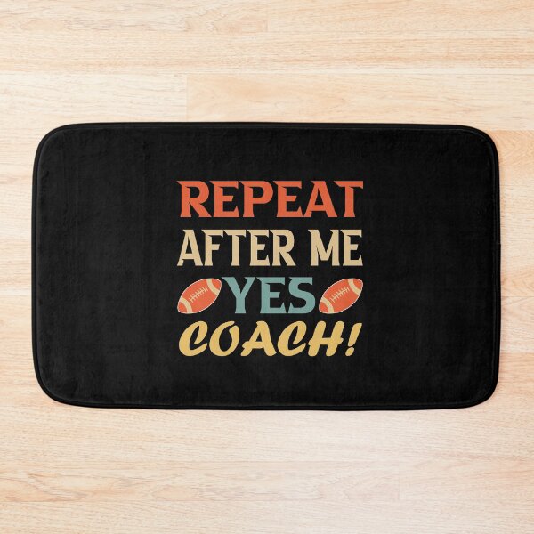Item preview, Repeat after me yes coach; Funny rugby Coach Gift designed and sold by nowtistore.