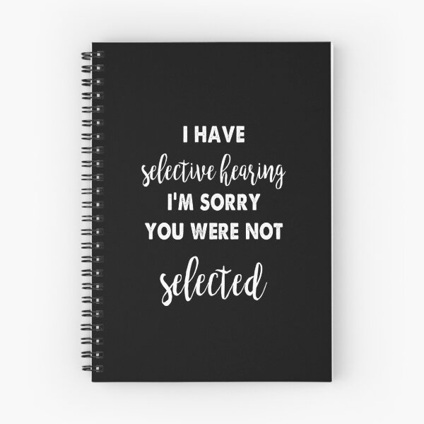 Item preview, I Have Selective Hearing I'm Sorry You Were Not Selected designed and sold by ContreiDesign.