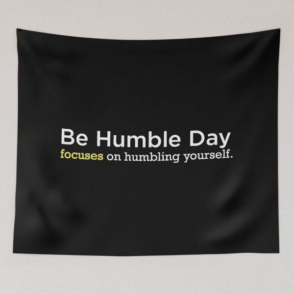 Item preview, Be Humble Day focuses on humbling yourself designed and sold by magicos1.