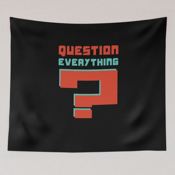 Item preview, Question everything designed and sold by 4stoics.