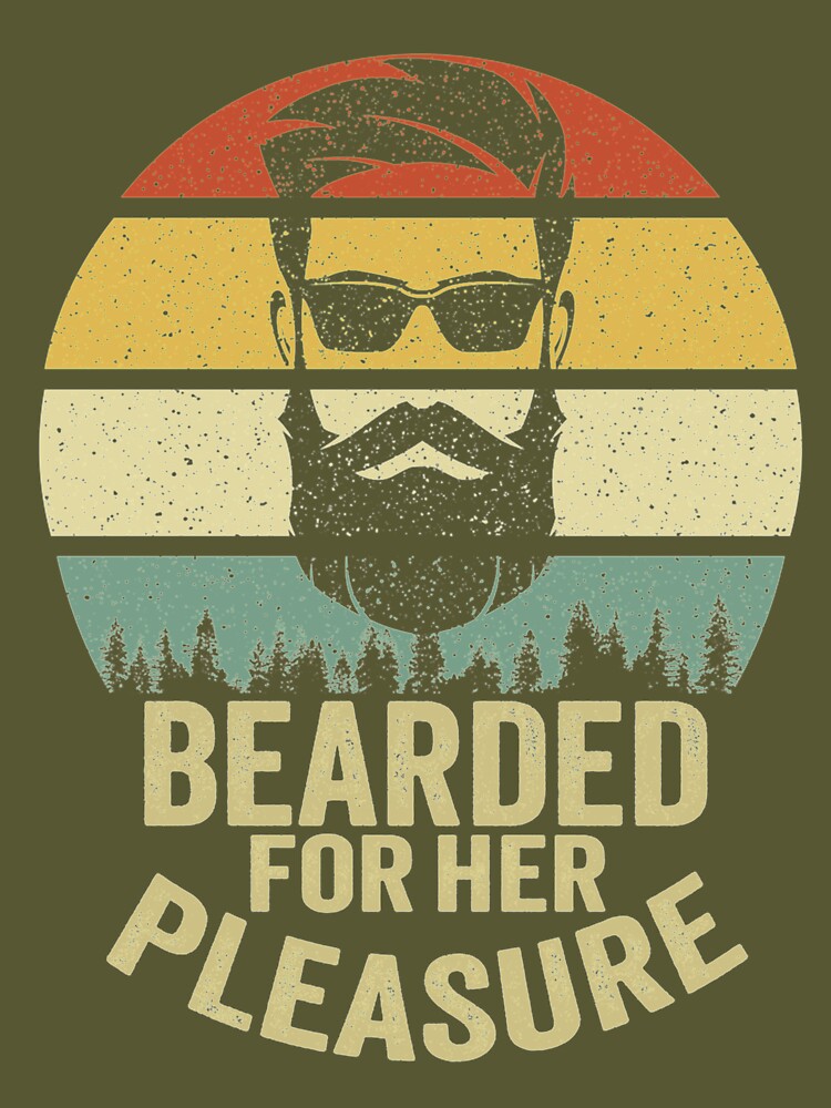 bearded for her pleasure