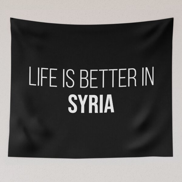 Item preview, Life is better in Syria designed and sold by XCIV.