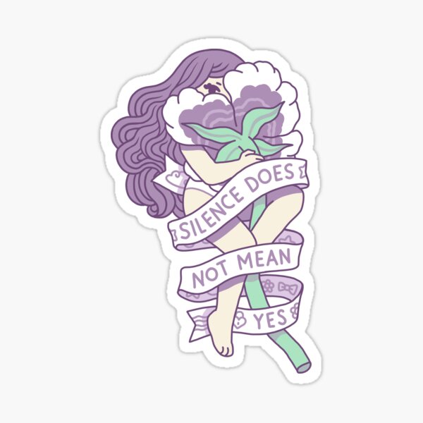 Silence does not mean yes Sticker