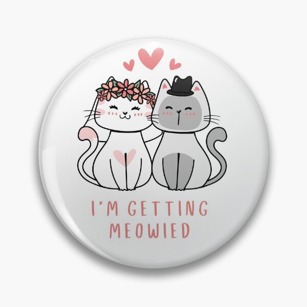 Item preview, I'm Getting Meowied  designed and sold by Everythingafter.