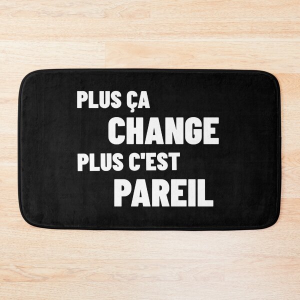 Item preview, Plus ça change plus c'est pareil - French Slang Quebec designed and sold by Sansmalice.