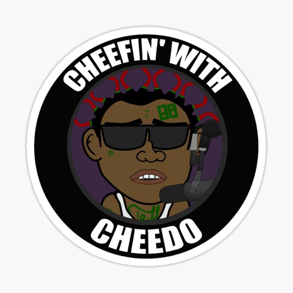 Cheefin' With Cheedo Sticker