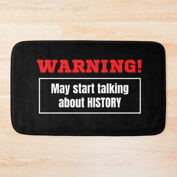 Item preview, Warning May Start Talking About History designed and sold by TeePartyHost.