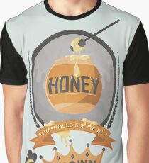 Honey, You Should See Me In A Crown. Graphic T-Shirt