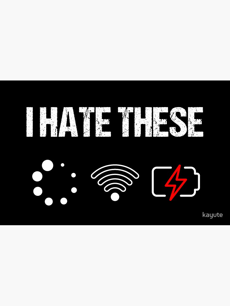 I hate loading, no signal, no wifi! by kayute