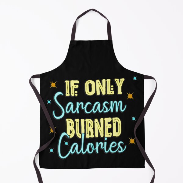 Item preview, If Only Sarcasm Burned Calories Funny Quotes Gifts designed and sold by Nzgiftsandmore.