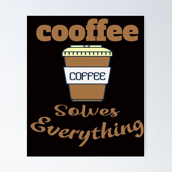 Item preview,   Funny Coffee Solves Everything, Sarcasm Novelty Gift designed and sold by Bachirdz.