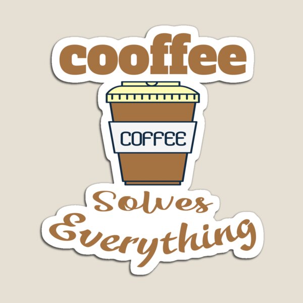 Item preview,   Funny Coffee Solves Everything, Sarcasm Novelty Gift designed and sold by Bachirdz.