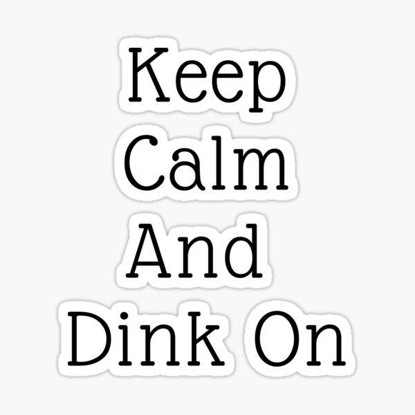 Item preview, Pickleball pun, Keep calm and dink on designed and sold by SarahHphotos.