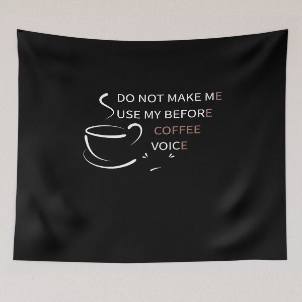 Item preview, DO NOT MAKE ME USE MY BEFORE COFFEE VOICE designed and sold by NSTeeDesign.
