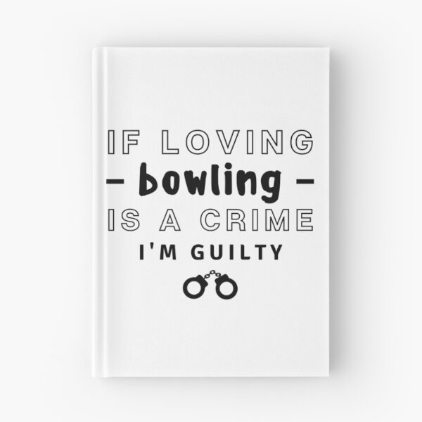 Item preview, If loving bowling is a crime. I'm guilty designed and sold by TheGreenGoat.