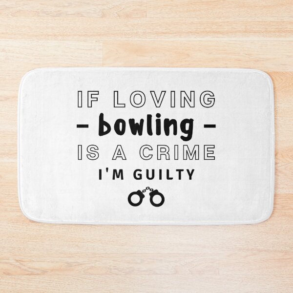 Item preview, If loving bowling is a crime. I'm guilty designed and sold by TheGreenGoat.