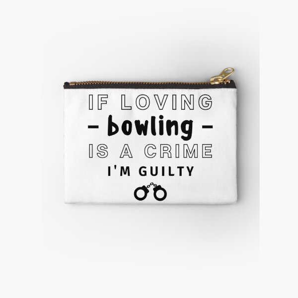 Item preview, If loving bowling is a crime. I'm guilty designed and sold by TheGreenGoat.