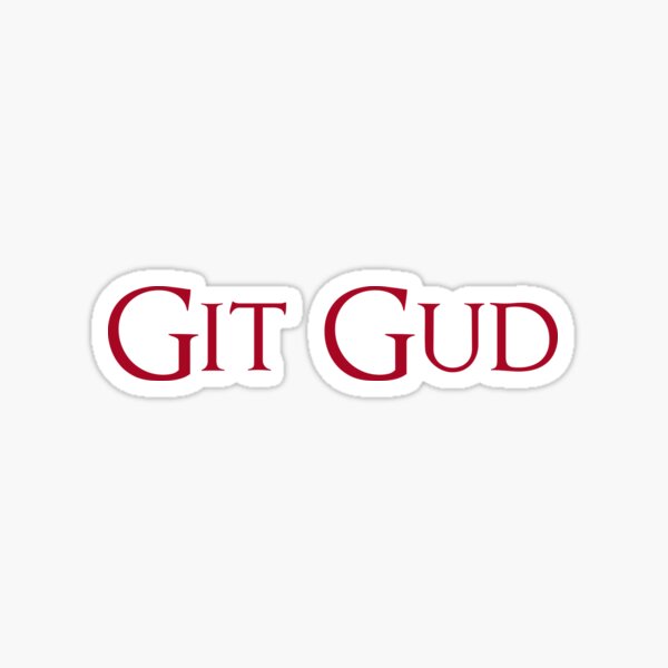 Git Gud' Sticker – SeamonsterSyndicate