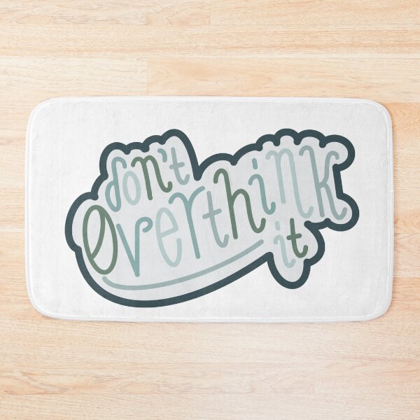 Item preview, Don't Overthink It Quote  designed and sold by heypeydesigns.