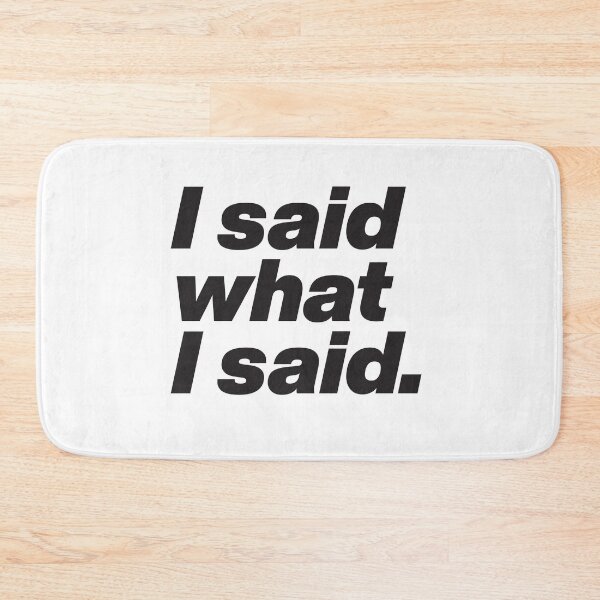 Item preview, I said what I said - Tamisha Iman Nene Leaks - Rupauls Drag Race - Black Text Graphic designed and sold by TypeHaus™.