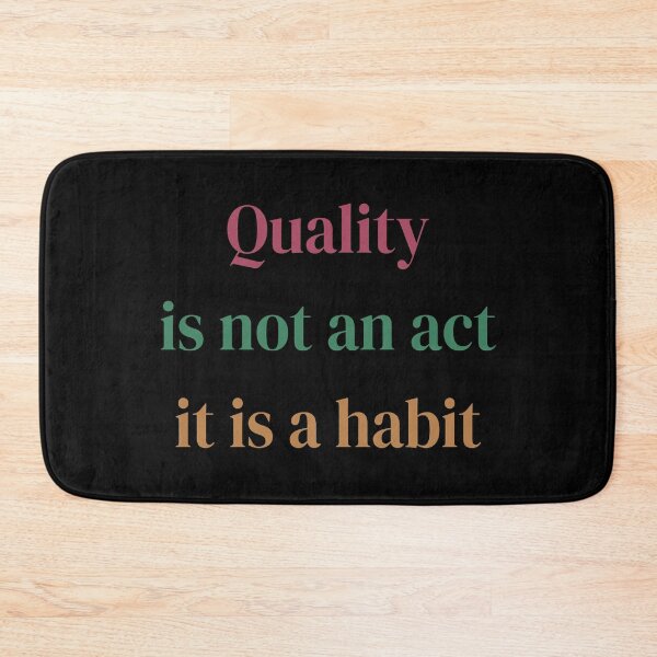 Item preview, Quality Is Not An Act It Is A Habit designed and sold by Dynamic-Design.