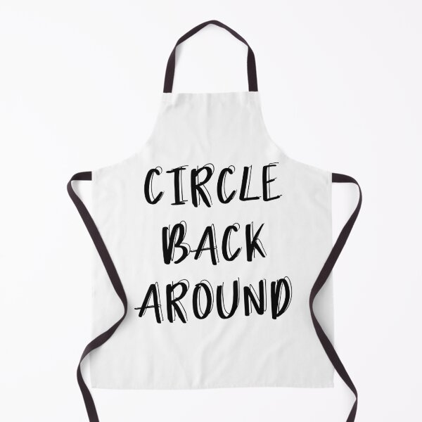 Item preview, Circle Back Around, Funny Sayings, Circle Back Around Saying,  designed and sold by DAM Creative ⭐⭐⭐⭐⭐.