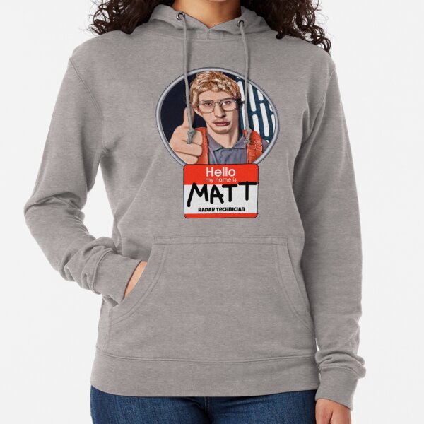 Hello my name is Matt Lightweight Hoodie