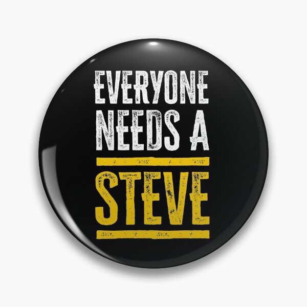 Item preview, Everyone needs a Steve designed and sold by roskopp.