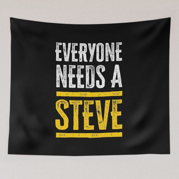 Item preview, Everyone needs a Steve designed and sold by roskopp.