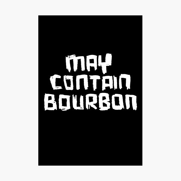 Item preview, May Contain BOURBON designed and sold by badlydrawnbabe.