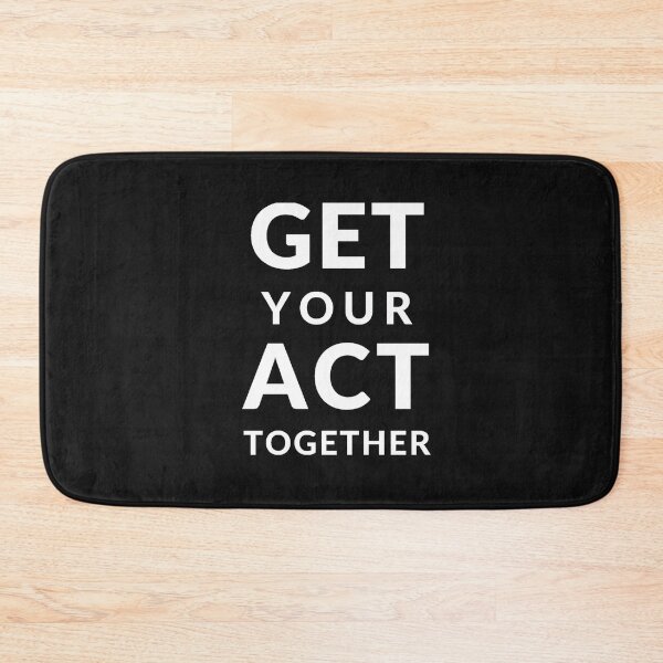 Item preview,  Get your act together sarcastic quote t shirt [P-Q 4B][526] designed and sold by HIPNOTIZAR  CRAFTS.