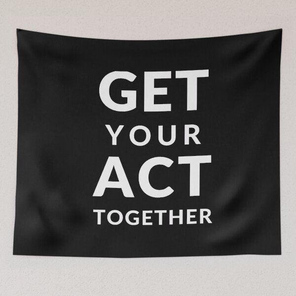 Item preview,  Get your act together sarcastic quote t shirt [P-Q 4B][526] designed and sold by HIPNOTIZAR  CRAFTS.