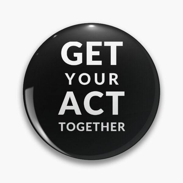 Item preview,  Get your act together sarcastic quote t shirt [P-Q 4B][526] designed and sold by HIPNOTIZAR  CRAFTS.