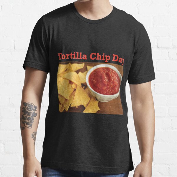 "Tortila Chip Day" Tshirt for Sale by magicos1 Redbubble tortilla