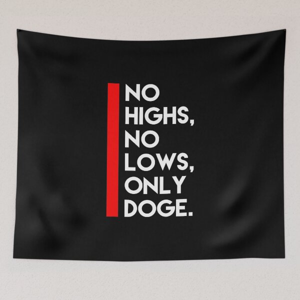 Item preview, No highs no lows only doge designed and sold by Izemiro.